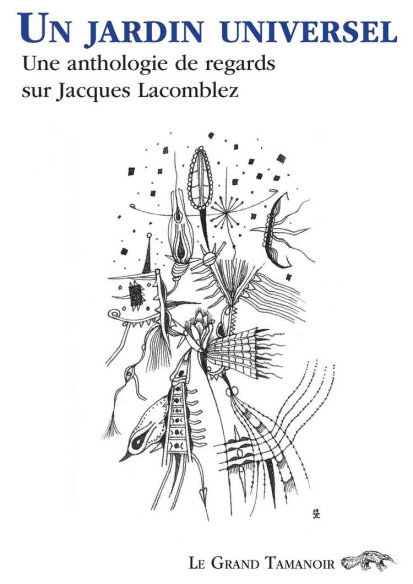 Un jardin universel « Une anthologie de regards sur Jacques Lacomblez » | 9782491249007 |