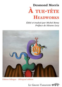 À tue-tête / Headworks De Desmond Morris (FR/GB) | 9782491249014 |