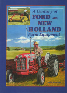 A CENTURY OF FORD END NEW HOLLAND FARM EQUIPEMENT | 9781892769152 |