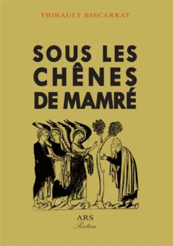 Sous les chênes de Mamré De Thibault BISCARRAT | 9782488797009 |