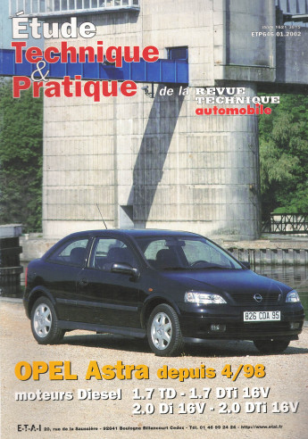 Etude Technique OPEL Astra Diesel Depuis Avril 1998 (1.7 et 2.0) | ETP N°646 |