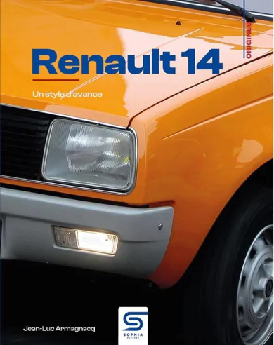 Renault 14, Un style d'avance - Jean-Luc Armagnacq | 9782385141318 |