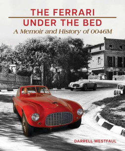 The Ferrari Under the Bed A Memoir and History of 0046m | 9781956309232 |