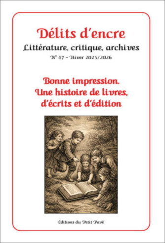 Délits d'encre n°47  Bonne impression. Une histoire de livres, d’écrits et d’édition | 9782847128642 |