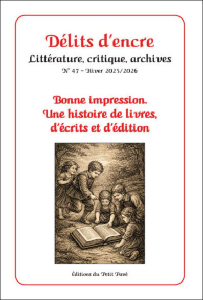 Délits d'encre n°47  Bonne impression. Une histoire de livres, d’écrits et d’édition | 9782847128642 |