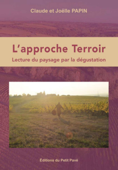 L'approche Terroir - Lecture du paysage par la dégustation | 9782847128628 |