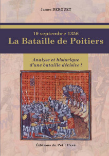 19 septembre 1356, la Bataille de Poitiers - James DEROUET | 9782847128512 |
