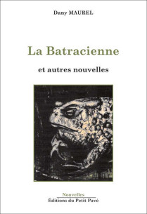 La Batracienne et autres nouvelles - Dany MAUREL | 9782847128390 |