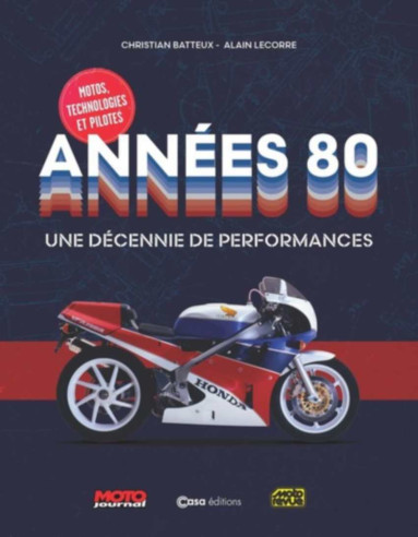 Motos Années 80 - Une décennie de performances De Christian Batteux | 9782380586008 |