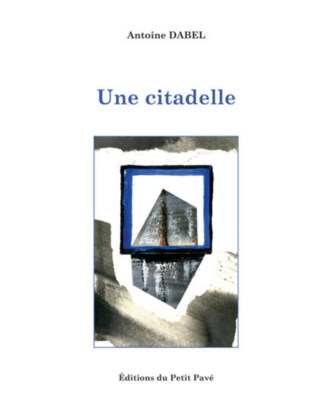 Une citadelle De Antoine DABEL | 9782847128635 |
