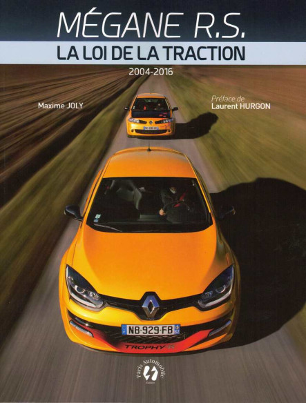 MÉGANE R.S 2004-2016 La loi de la traction De Maxime JOLY | 9791097652654 |