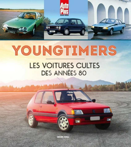 Youngtimers, les voitures cultes des années 80 De Michel TONA | 0992-8154 |