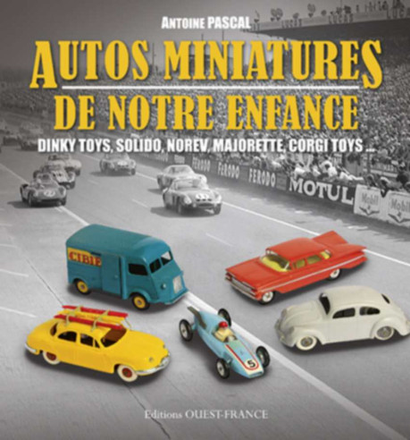 Autos miniatures de notre enfance De Antoine Pascal | 9782737358739 |