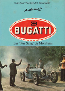 BUGATTI Les "Pur Sang" de Molsheim De Pierre DUMONT | 9782851200433 |