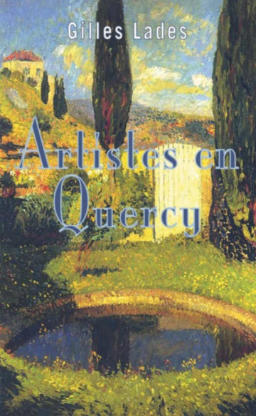 ARTISTES EN QUERCY De Gilles Lades | 9782368483695 |