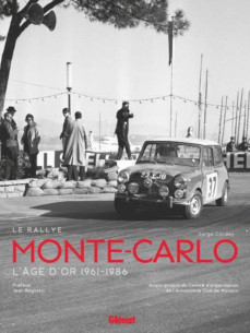 Le Rallye Monte-Carlo - L'Âge d'Or 1961-1986 De Serge Cordey | 9782344060391 |