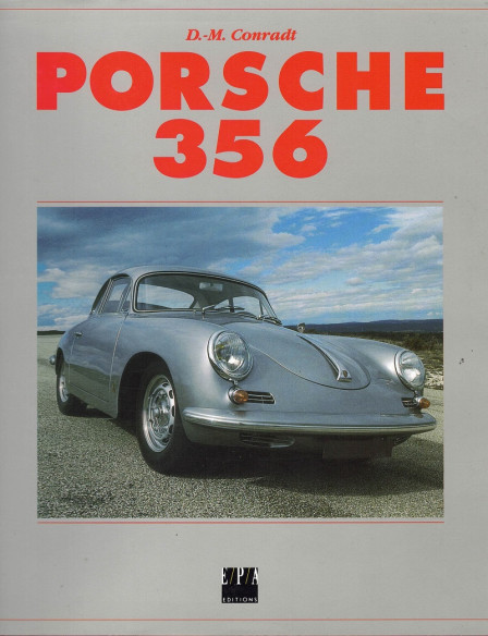 PORSCHE 356 / D-M CONRADT / EPA | 9782851203700 |