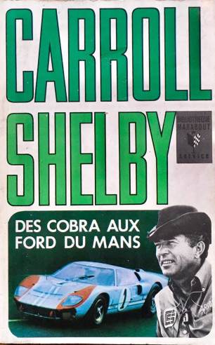 Carroll Shelby - Des Cobra aux Ford du Mans | MS48 |