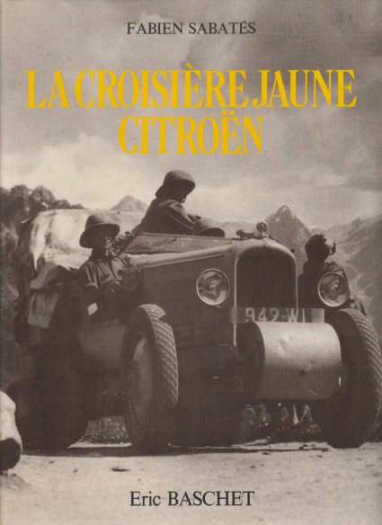 La croisière jaune Citroën 1931-1932 De Fabien SABATES | 9782863090060 |