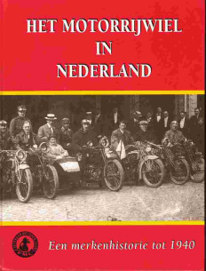 Het motorrijwiel in Nederland - Een merkenhistorie tot 1940 | 9789080307612 |