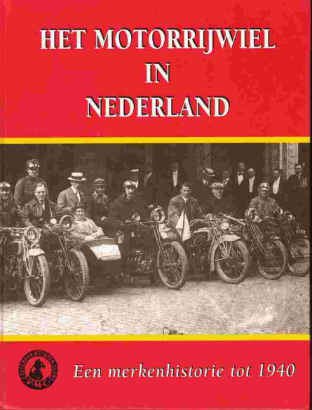 Het motorrijwiel in Nederland - Een merkenhistorie tot 1940 | 9789080307612 |