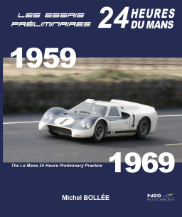 Essais Préliminaires 24 h du Mans 1959-1969 Vol.2 (tirage limité) | 9782959729652 |