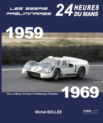 Essais Préliminaires 24 h du Mans 1959-1969 Vol.2 (tirage limité) | 9782959729652 |