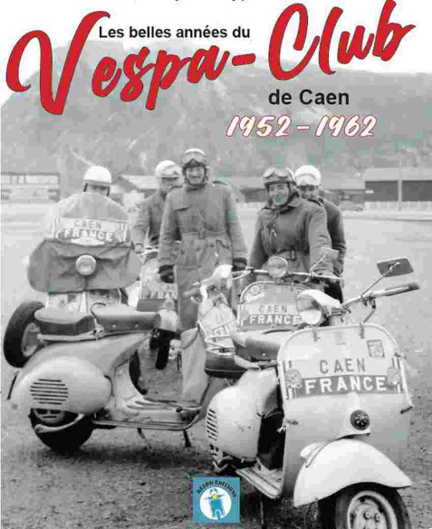 Les belles années du Vespa-club de Caen 1952-1962 | 9782958809607 |