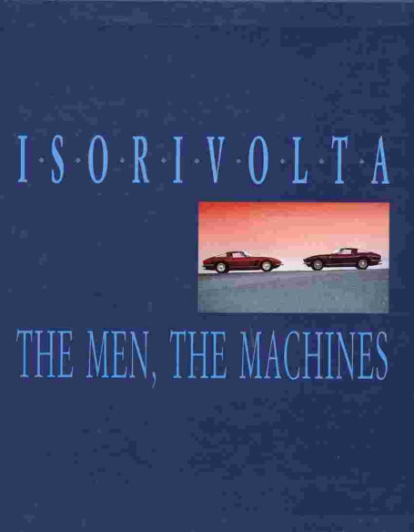 Iso Rivolta The men, the machines (ISORIVOLTA) | 9788879111485 |
