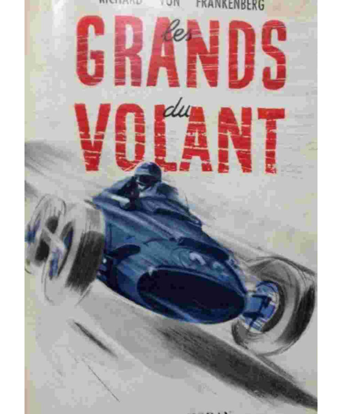 Les grands du volant De Richard Von Frankenberg (EO 1956) | LES GRANDS DU VOLANT |