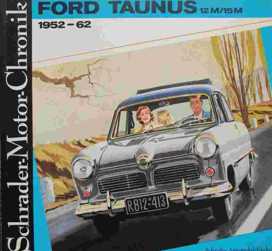 Ford Taunus 12 M/15 M 1952-62 - Schraderr-Motor-Chronik | 9783922617228 |