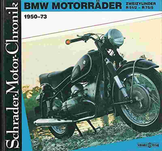 BMW Motorräder - Zweizylinder R 51, R75 1950-1973 - Schraderr-Motor-Chronik | 9783922617549 |
