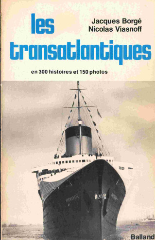 Les transatlantiques - En 300 histoires et 150 photos De Jacques Borgé | 9782715800991 |