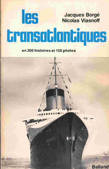 Les transatlantiques - En 300 histoires et 150 photos De Jacques Borgé | 9782715800991 |