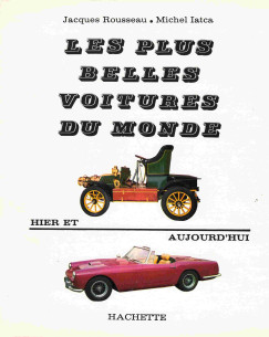 Les plus belles voitures du Monde - Hier et aujourd'hui De jacques ROUSSEAU | voitures du Monde |
