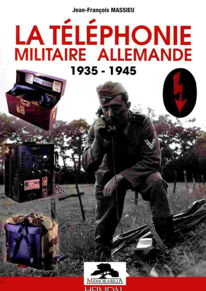 La téléphonie militaire allemande 1935-1945 De Jean-François Massieu | 9782840484851 |