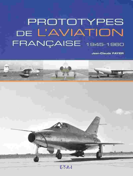 Prototypes de l'aviation française 1945-1960 De Jean-Claude Fayer | 9782726886083 |