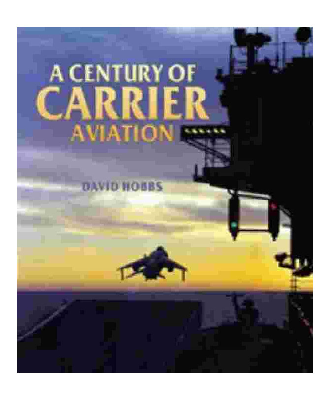 Century of Carrier Aviation, A - The Evolution of Ships & Shipborne Aircraft | 9781848320192 |