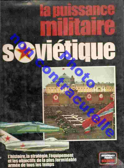 La Puissance militaire soviétique, Encyclopédie visuelle Elsevier | 9782800302119 |