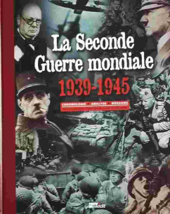 La Seconde Guerre mondiale 1939-1945 - Chronologie, analyse, dossiers (Couv Rigide) | 9782736501006 |