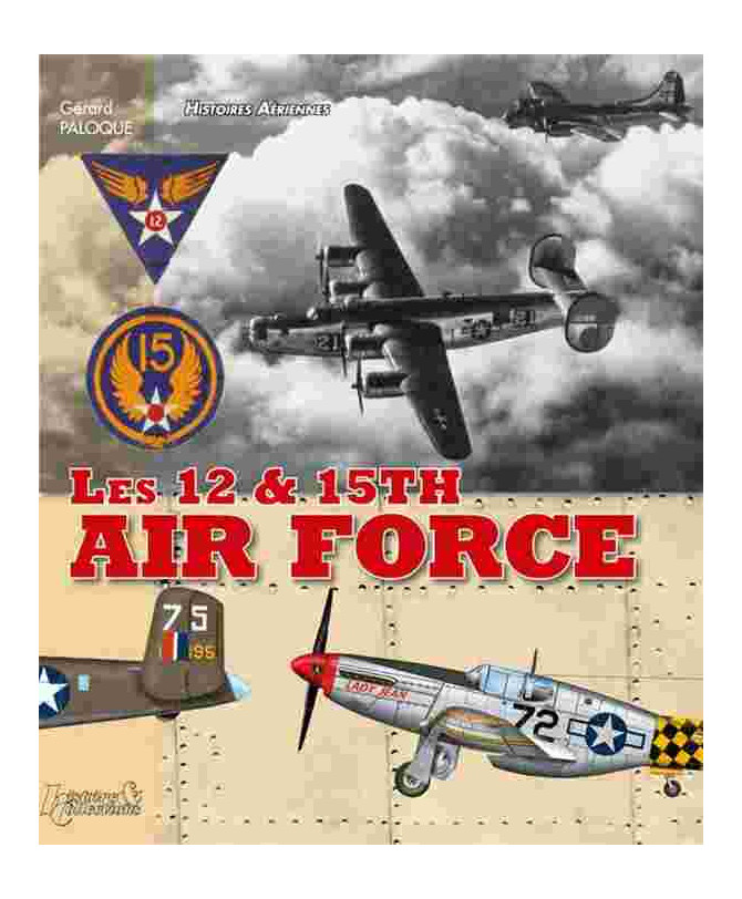 Les 12th et 15th AIR FORCES De Gérard Paloque | 9782352502098 |