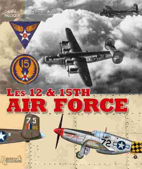 Les 12th et 15th AIR FORCES De Gérard Paloque | 9782352502098 |