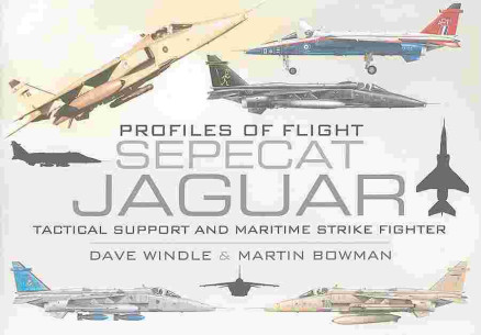 Profiles of Flight - Sepecat Jaguar - Tactical support and maritime strike fighter | 9781848842373 |