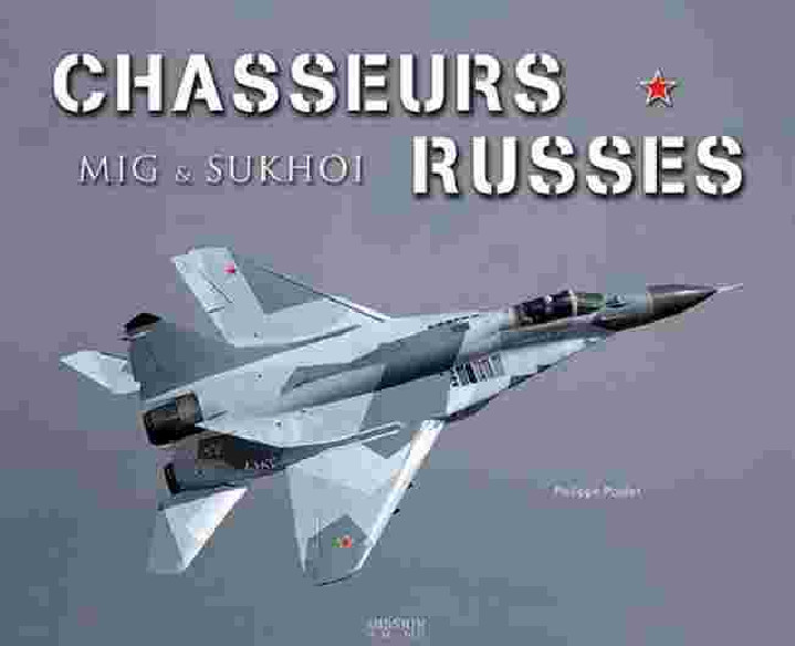 Chasseurs russes - MIG et SUKHOI | 9791090937109 |