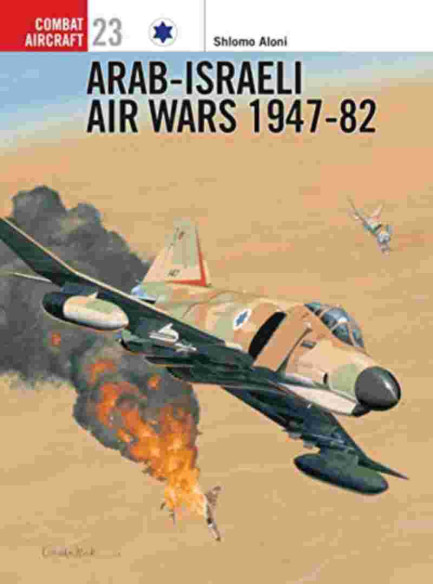 Arab-Israeli, Air Wars 1947-82 De Shlomo Aloni, | 9781841762944 |