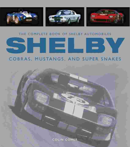 The Complete Book of Shelby Automobiles, Cobras, Mustangs, and Super Snakes | 9780760346549 |