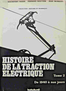 Histoire De La Traction Electrique Tome 2 - De 1940 à nos jours | 2902808224 |