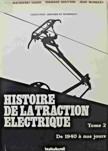 Histoire De La Traction Electrique Tome 2 - De 1940 à nos jours | 2902808224 |