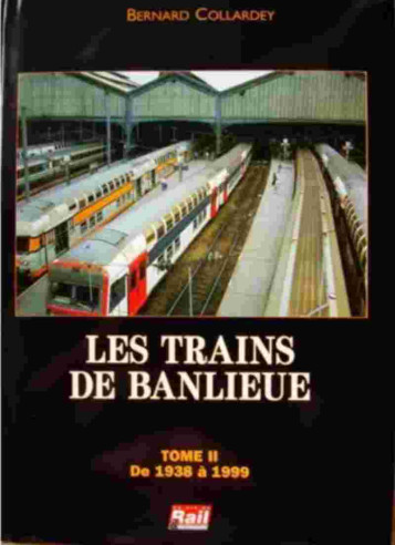 Les trains de banlieue Tome 2 - De 1938 à 1999 | 9782902808762 |