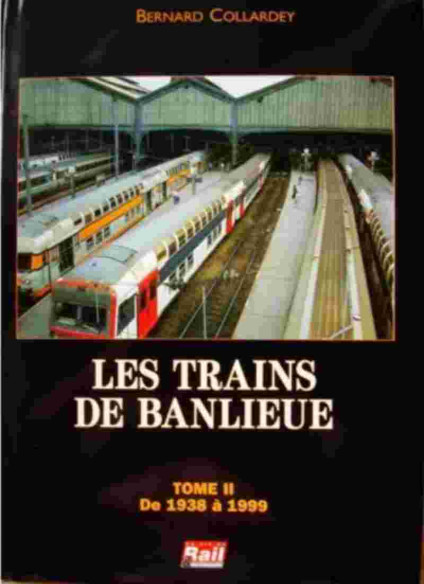 Les trains de banlieue Tome 2 - De 1938 à 1999 | 9782902808762 |
